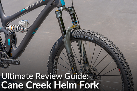 Ultimate Review Guide: Cane Creek Helm Fork