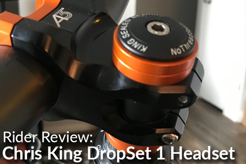 Chris King DropSet 1 Headset: Rider Review