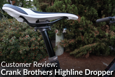 Crank Brothers Highline Dropper Post: Customer Review