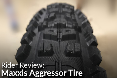Maxxis Aggressor Tire: Rider Review