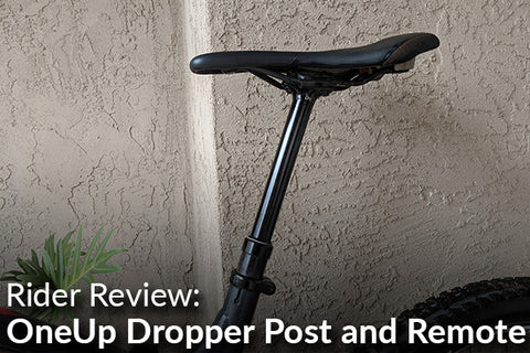 OneUp Dropper Post and Remote: Rider Review