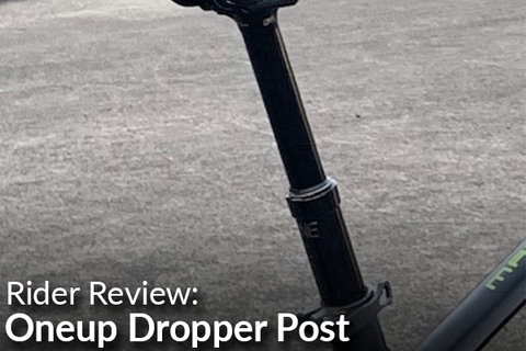 Oneup Components Dropper Post: Rider Review