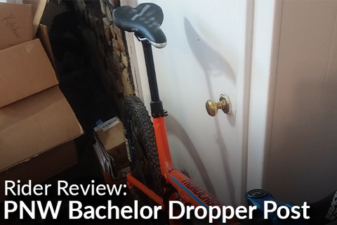 PNW Bachelor Dropper Post Rider Review