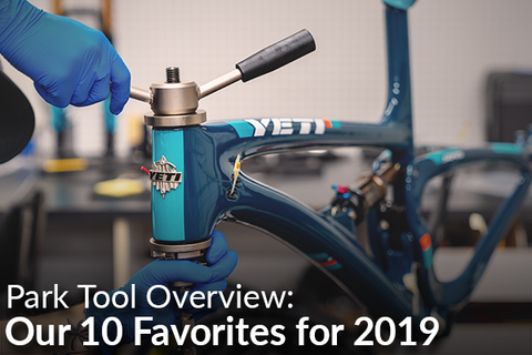 10 Favorites from Park Tool - 2019 Edition