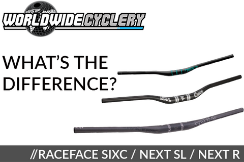 RaceFace SixC, Next SL, and Next R Bars...What's the Difference?