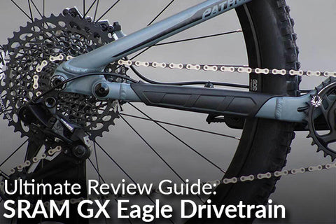 Ultimate Review Guide: Sram GX Eagle Drivetrain
