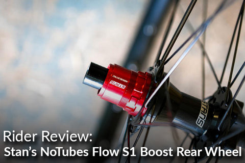 Rider Review: Stan's NoTubes Flow S1 Boost Rear Wheel