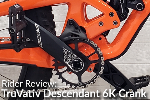 TruVativ Descendant 6K Aluminum Eagle Crankset: Rider Review