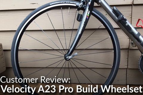 Velocity A23 Pro Build Wheelset: Customer Review
