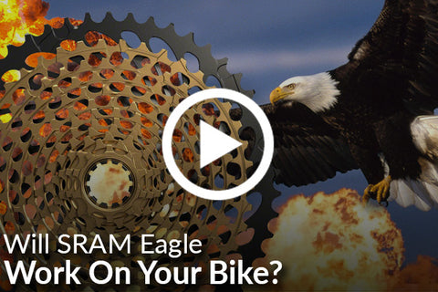 Will SRAM Eagle Work On Your Bike? (What's Needed to Upgrade) [Video]