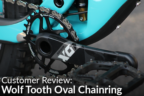 Wolf Tooth Oval Chainring: Customer Review