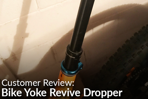 Bike Yoke Revive Dropper Post: Customer Review