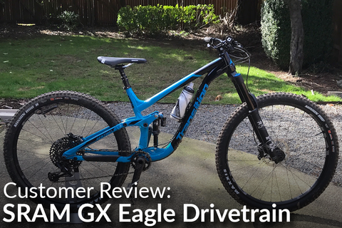 SRAM GX Eagle Drivetrain: Customer Review