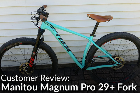 Manitou Magnum Pro 29+ Fork: Customer Review