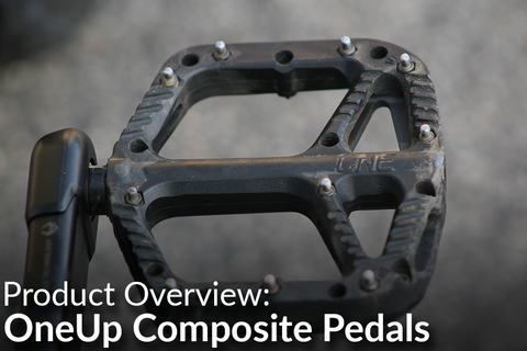 OneUp Components Composite Pedals: Product Overview